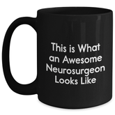 Funny Neurosurgeon Gifts, Inspirational Coffee Mug for Graduation, 'This Is What An Awesome Neurosurgeon Looks Like' Quote, Black Coffee Mug for Men or Women, Gifts from Friends or Family - Main